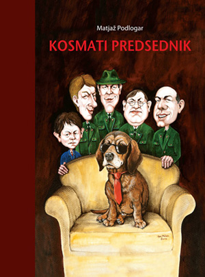 Kosmati predsednik – Matjaž Podlogar